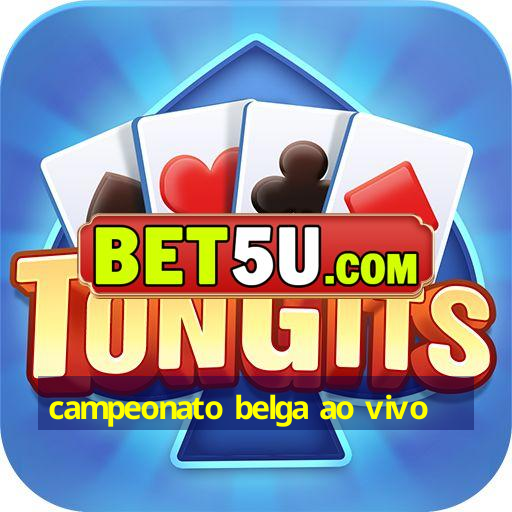 campeonato belga ao vivo